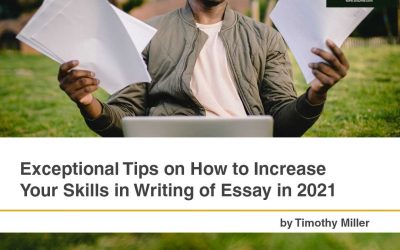 How to Increase Your Skills in Writing Essays in 2021