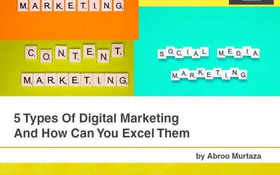 5 Types Of Digital Marketing And How Can You Excel Them