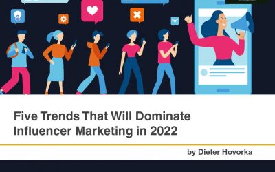 Five Trends That Will Dominate Influencer Marketing in 2022 [Infographic]
